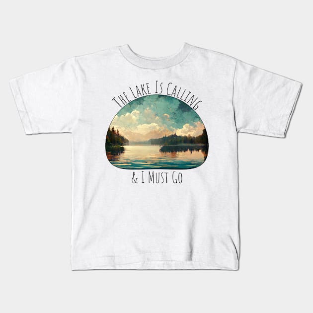 The Lake Is Calling & I Must Go Kids T-Shirt by nonbeenarydesigns